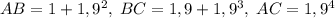 AB=1+1,9^2,\; BC=1,9+1,9^3,\; AC=1,9^4