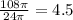 \frac{108\pi}{24\pi} = 4.5