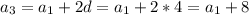 a_3 = a_1 + 2d = a_1 + 2*4 = a_1 + 8