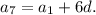 a_7 = a_1 + 6d.