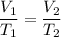 \dfrac{V_{1}}{T_{1}} = \dfrac{V_{2}}{T_{2}}