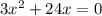 3x^{2}+24x=0