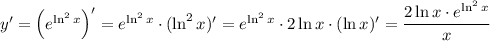 y' = \left(e^{\ln^{2}x} \right)' = e^{\ln^{2}x} \cdot (\ln^{2}x)' = e^{\ln^{2}x} \cdot 2\ln x \cdot (\ln x)' = \dfrac{2\ln x \cdot e^{\ln^{2}x}}{x}