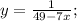 y = \frac{1}{49-7x};