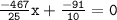 \tt{ \frac{ - 467}{25} x + \frac{ - 91}{10} } = 0