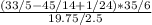 \frac{(33/5-45/14+1/24)*35/6}{19.75/2.5}
