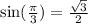 \sin(\frac{\pi}{3}) = \frac{\sqrt{3}}{2}