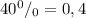 40^0/_0=0,4