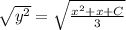 \sqrt{y^{2}} =\sqrt{\frac{x^{2} +x+C}{3}}