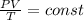 \frac{PV}{T}=const