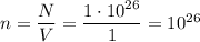 n=\dfrac{N}{V}=\dfrac{1\cdot10^{26}}{1}=10^{26}