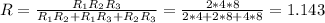 R=\frac{R_1R_2R_3}{R_1R_2+R_1R_3+R_2R_3} =\frac{2*4*8}{2*4+2*8+4*8}=1.143