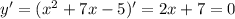 y'=(x^2+7x-5)'=2x+7=0