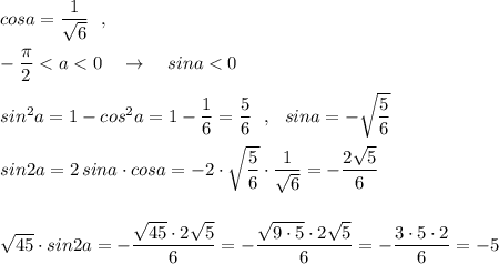 cosa=\dfrac{1}{\sqrt6}\ \ ,\\\\-\dfrac{\pi}{2}