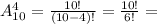 A_{10}^4 = \frac{10!}{(10 - 4)!} = \frac{10!}{6!} =