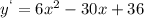 y^` = 6x^2-30x+36