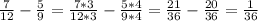 \frac{7}{12}-\frac{5}{9}=\frac{7*3}{12*3}-\frac{5*4}{9*4}=\frac{21}{36}-\frac{20}{36}=\frac{1}{36}