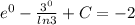 e^{0} -\frac{3^{0} }{ln3} +C = -2