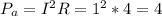 P_a=I^2R=1^2*4=4