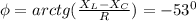 \phi=arctg(\frac{X_L-X_C}{R} )=-53^0