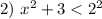 2) \ x^{2} + 3 < 2^{2}