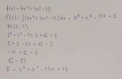 Найдите первообразную функции f(x)=4x³+3x²-13 график которой проходит через точку M(1;2)