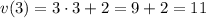 v(3)=3\cdot3+2=9+2=11