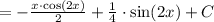 = -\frac{x\cdot\cos(2x)}{2} + \frac{1}{4}\cdot\sin(2x) + C