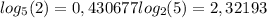 log_{5} (2) = 0,430677 log_{2} (5) = 2,32193