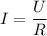 \displaystyle I=\frac{U}{R}