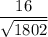 \dfrac{16}{\sqrt{1802} }