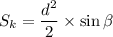 S_k=\dfrac{d^2}{2}\times\sin\beta