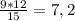 \frac{9*12}{15}=7,2