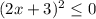 (2x+3)^2\leq 0