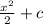 \frac{ {x}^{2} }{2} + c