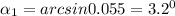 \alpha _1=arcsin0.055=3.2^0