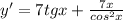 y' = 7tgx + \frac{7x}{cos^{2} x}