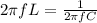 2\pi fL=\frac{1}{2\pi fC}