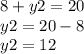 8+y2=20\\y2=20-8\\y2=12