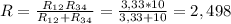 R=\frac{R_1_2R_3_4}{R_1_2+R_3_4}=\frac{3,33*10}{3,33+10} =2,498