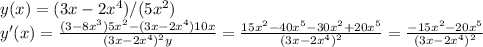 y(x) = (3x-2x^4)/(5x^2)\\y'(x) =\frac{(3-8x^{3})5x^{2} -(3x-2x^4)10x }{(3x-2x^4)^{2}y} = \frac{15x^{2}-40x^5 -30x^{2} +20x^5}{(3x-2x^4)^2} = \frac{-15x^{2}-20x^5 }{(3x-2x^4)^2}