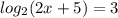 log_{2}(2x + 5) = 3