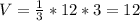 V=\frac{1}{3}*12*3=12