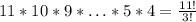 11*10*9*\ldots*5*4 = \frac{11!}{3!}