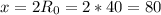 x=2R_0=2*40=80