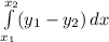 \int\limits^{x_{2} }_{x_{1}}( {y_{1}-y_{2}}) \, dx