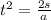 t^2 = \frac{2s}{a}