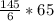 \frac{145}{6} *65