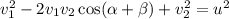 v_{1}^2-2v_{1}v_{2}\cos(\alpha+\beta)+v_{2}^2=u^2