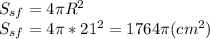 S_{sf} =4\pi R^{2} \\ S_{sf} =4\pi *21^{2} =1764\pi (cm^2)